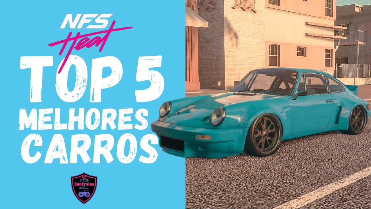 [CONFIRMADO] TOP 5 CARROS MAIS RÁPIDOS DO NEED FOR SPEED HEAT | OS MELHORES CARROS DO NFS HEAT