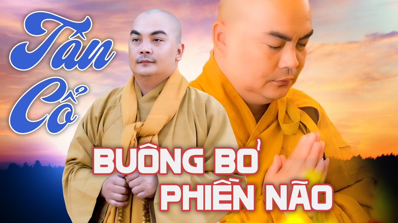 Nghe Tân Cổ Phật Giáo Không Quảng Cáo - Buông Bỏ Phiền Não Cho Tâm Hồn Thảnh Thơi |Thích Nghiêm Bình