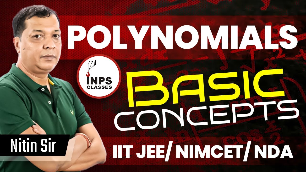 Polynomials |  Basic Concepts of Polynomials | NIMCET | IIT JEE | NDA | CBSE | Maths | INPS Classes
