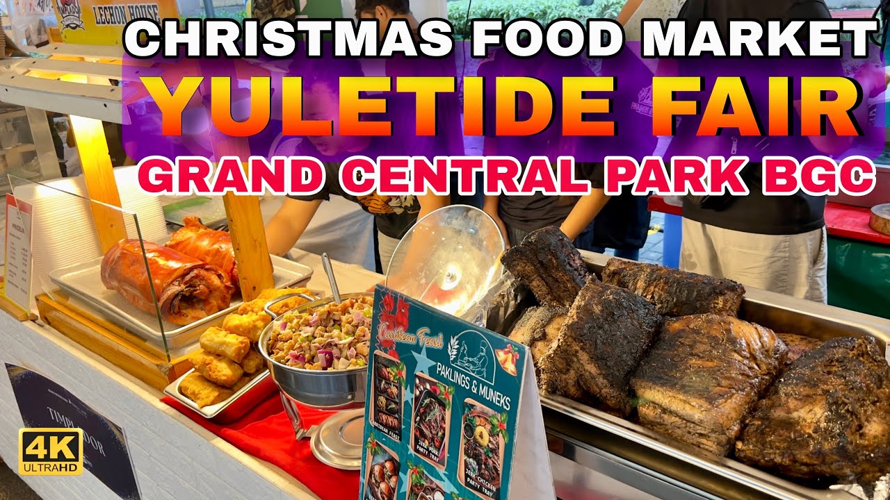 BGC Christmas Fair 🎄 Yuletide Food Market at Grand Central Park  🇵🇭 