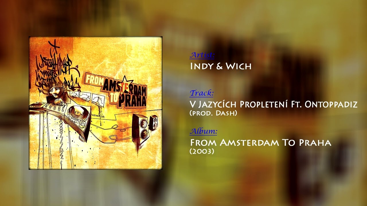 Indy & Wich - V Jazyc&iacute;ch Propleten&iacute; Ft. Ontoppadiz (prod. Dash)