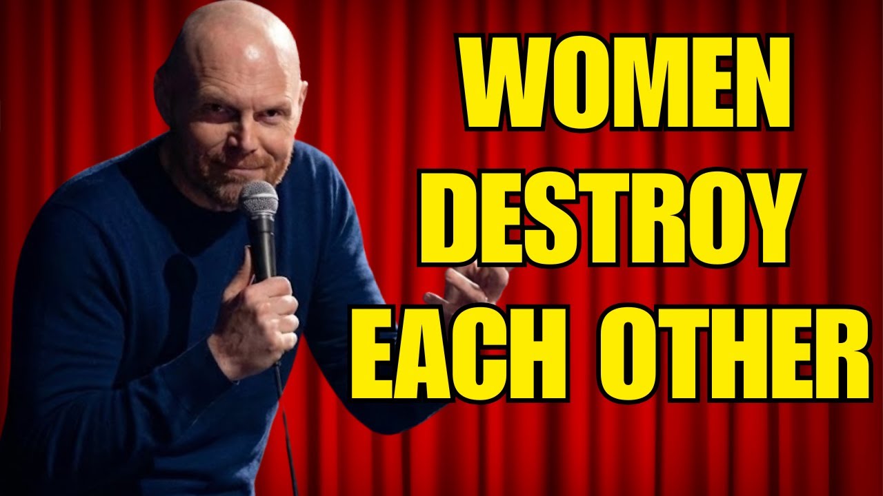 (Stand Up Comedy) Bill Burr:  Why Women Are Smarter But Still Losing