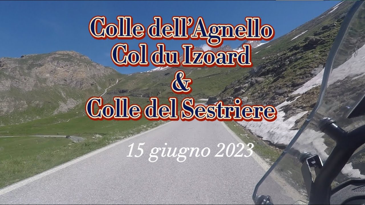 Colle dell’Agnello, Colle dell’Izoard e Colle del Sestriere