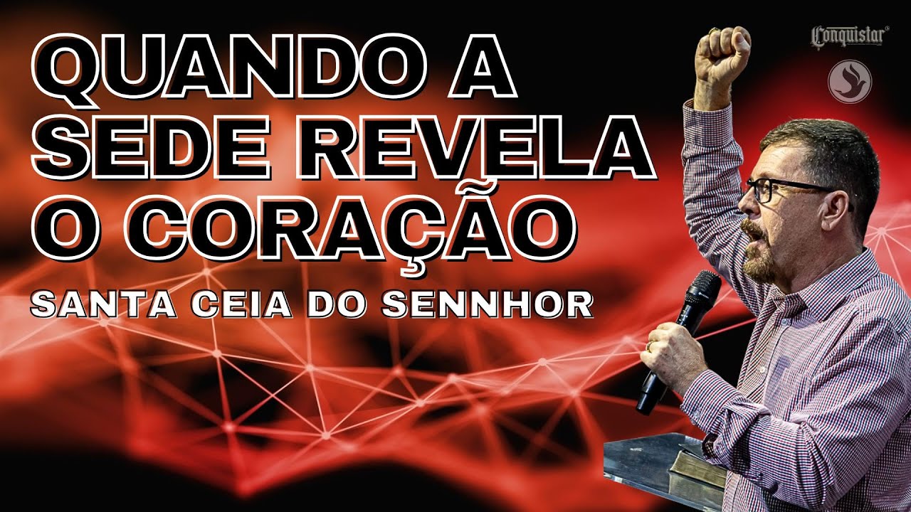 QUANDO A SEDE REVELA O CORAÇÃO  | ComBC ao vivo