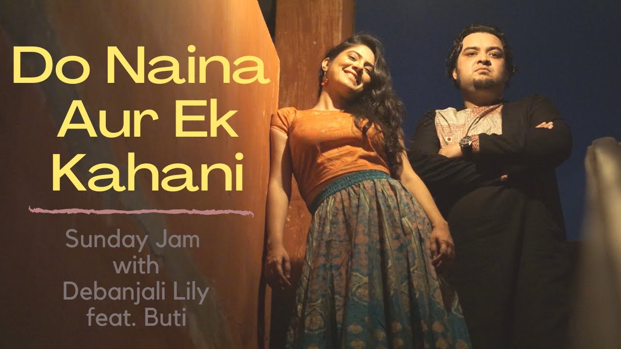 Do Naina Aur Ek Kahani | Masoom | Bollywood Cover | Sunday Jam #34 | Debanjali Lily | Ft. Buti