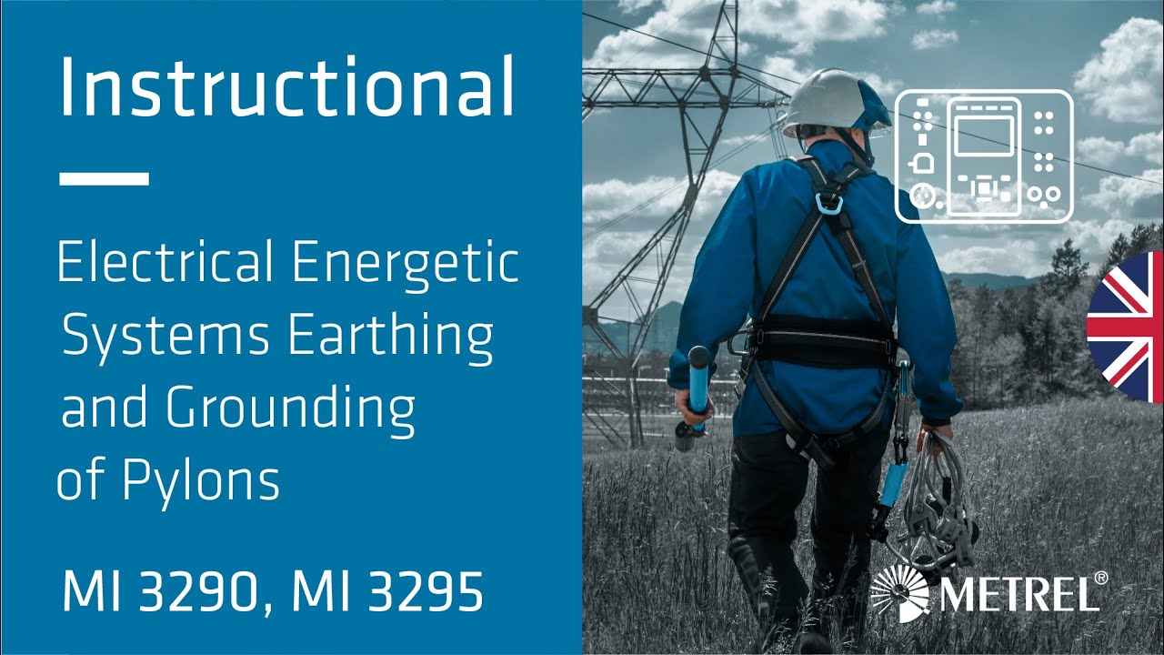 Grounding of Pylons | Electrical Energetic Systems Earthing | MI 3295, MI 3290 | Instructional (UK)
