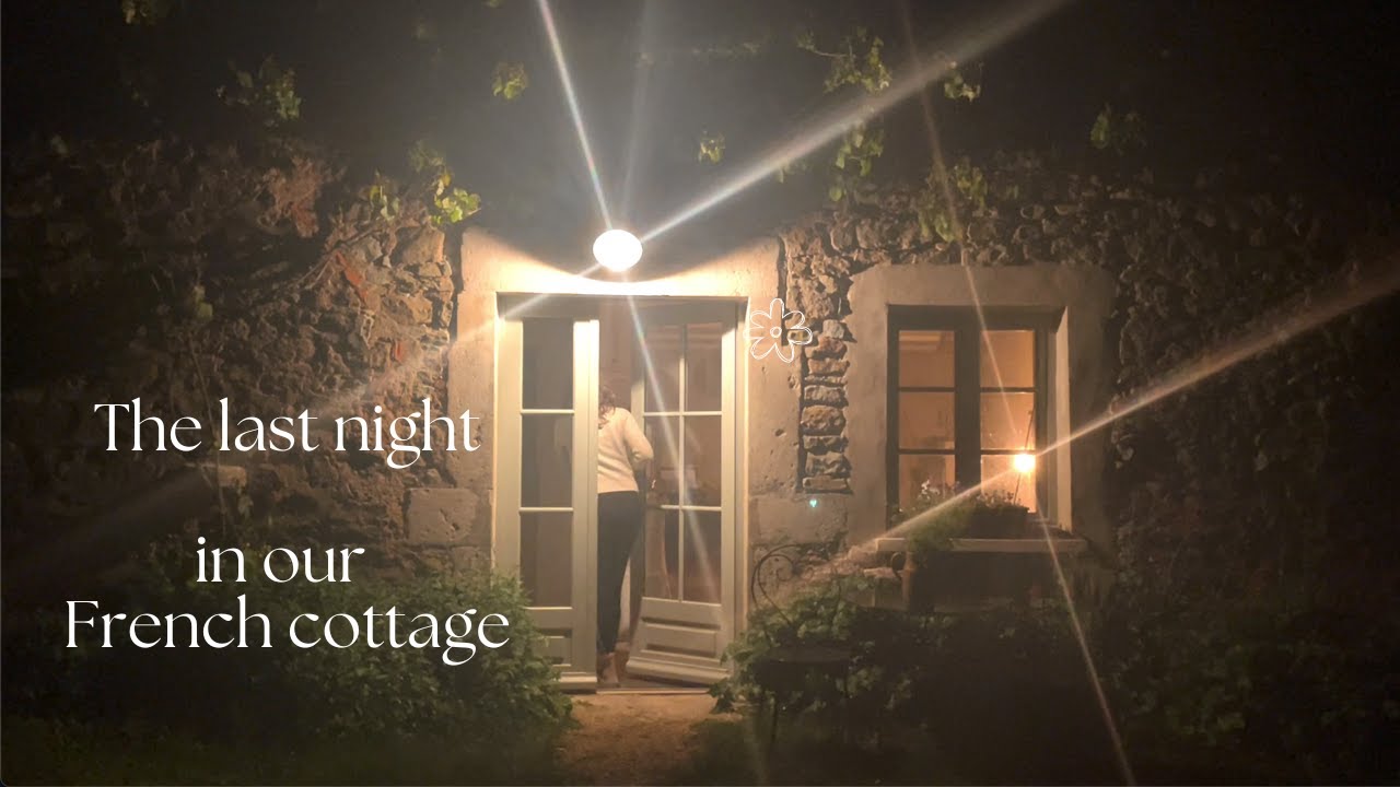 Final night in the cottage in the French countryside