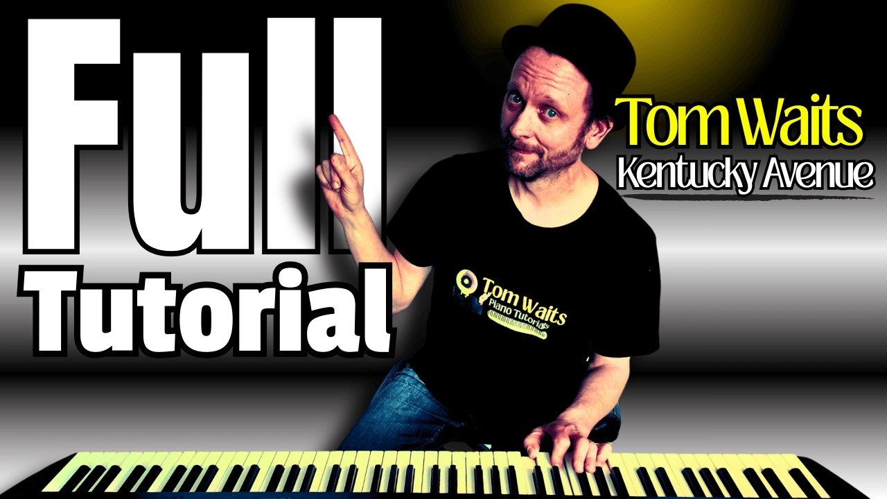 How To Play Tom Waits' KENTUCKY AVENUE On Piano - Full Tutorial