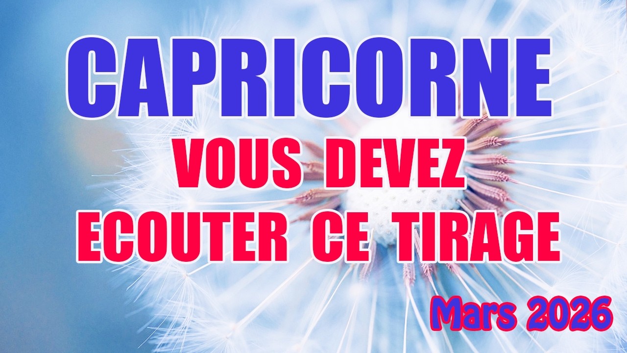 CAPRICORNE ♑ Des réussites et des révélations | MARS 2026
