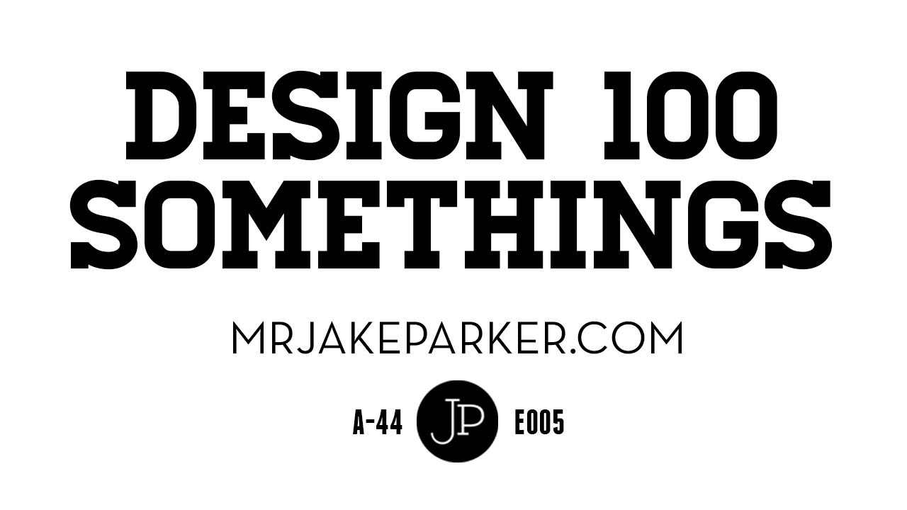 Design 100 Somethings e005