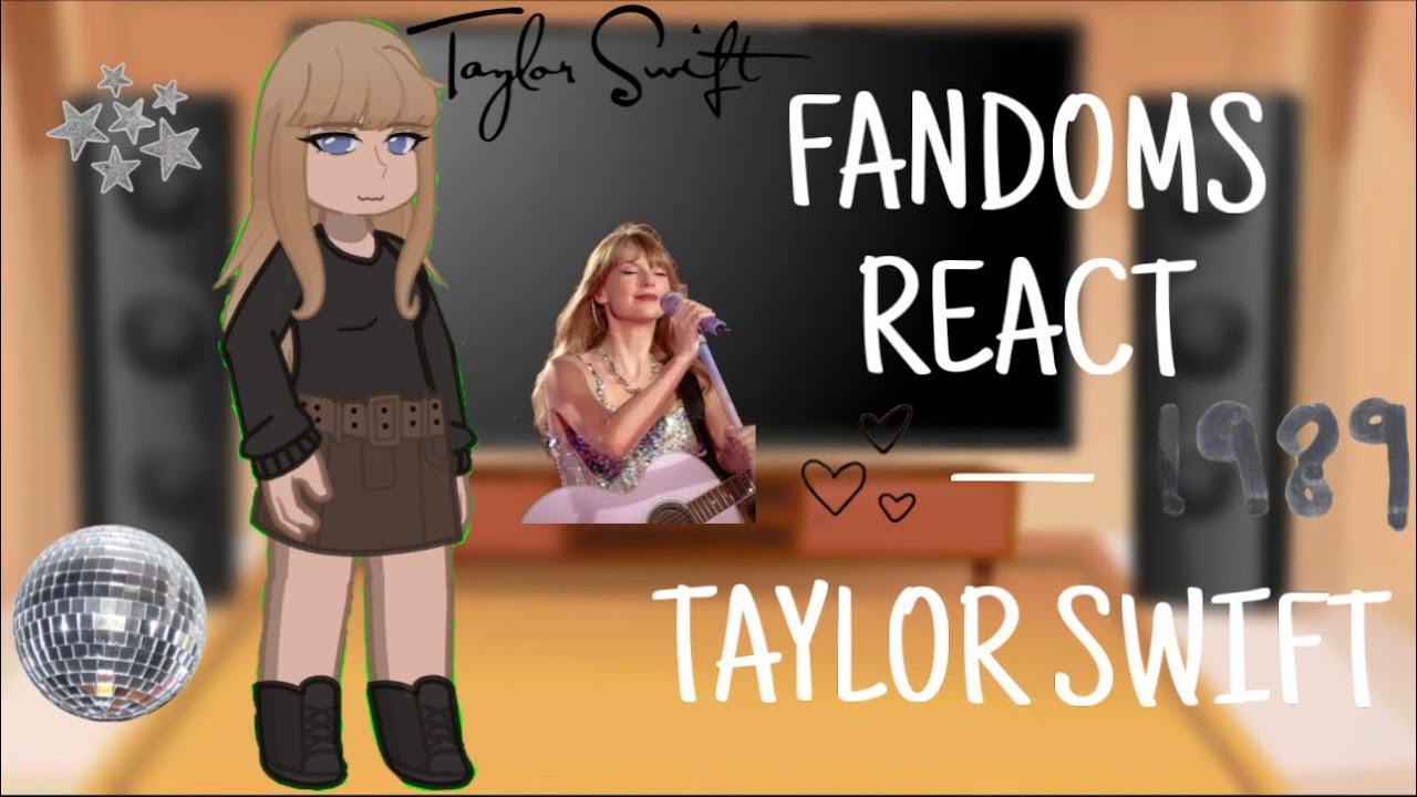 fandoms react to each other, part 1 — taylor swift 