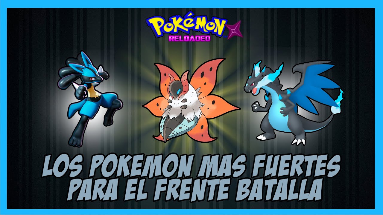 😱Los Mejores Pokémon para el FRENTE DE BATALLA en Pokémon Reloaded The Last Beta😱