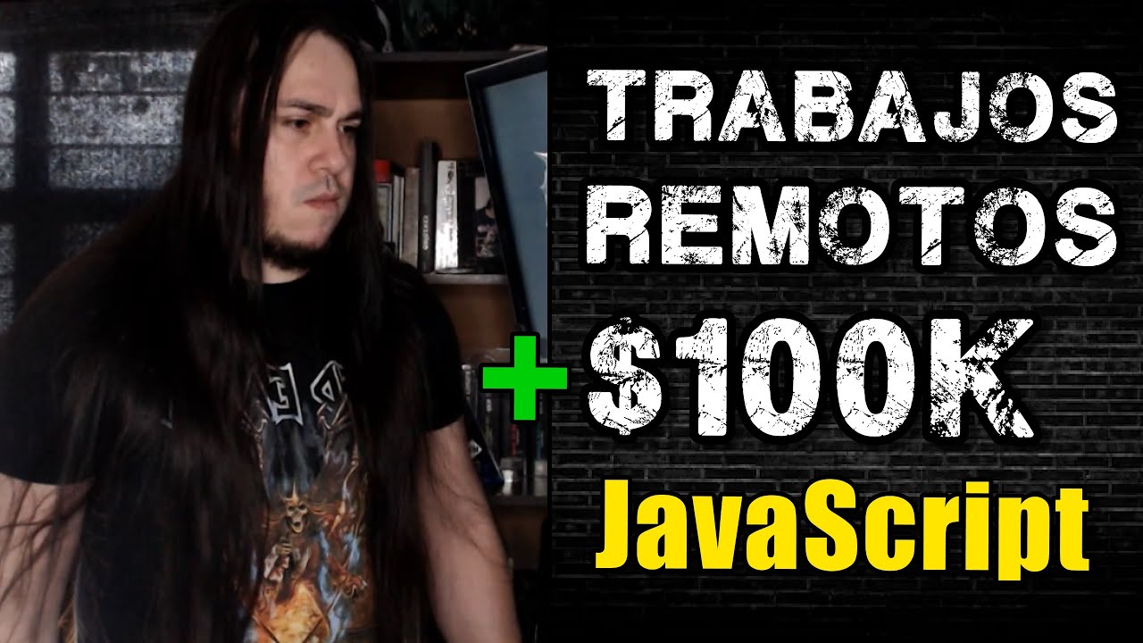 SUELDOS 100K USD como PROGRAMADOR Remoto en JavaScript