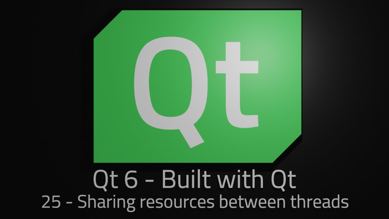 Qt 6 - Episode 25 - Sharing resources between threads