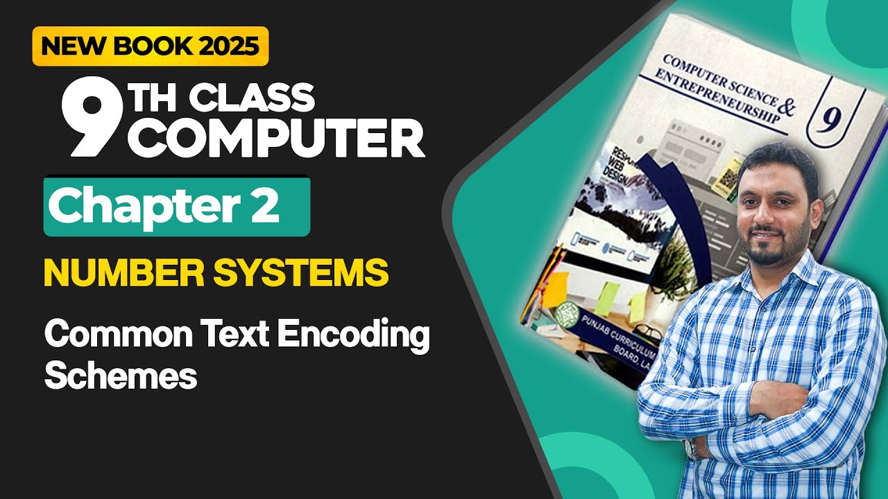 9th Class Computer Chapter 2 | Common Text Encoding Schemes | New Book 2025