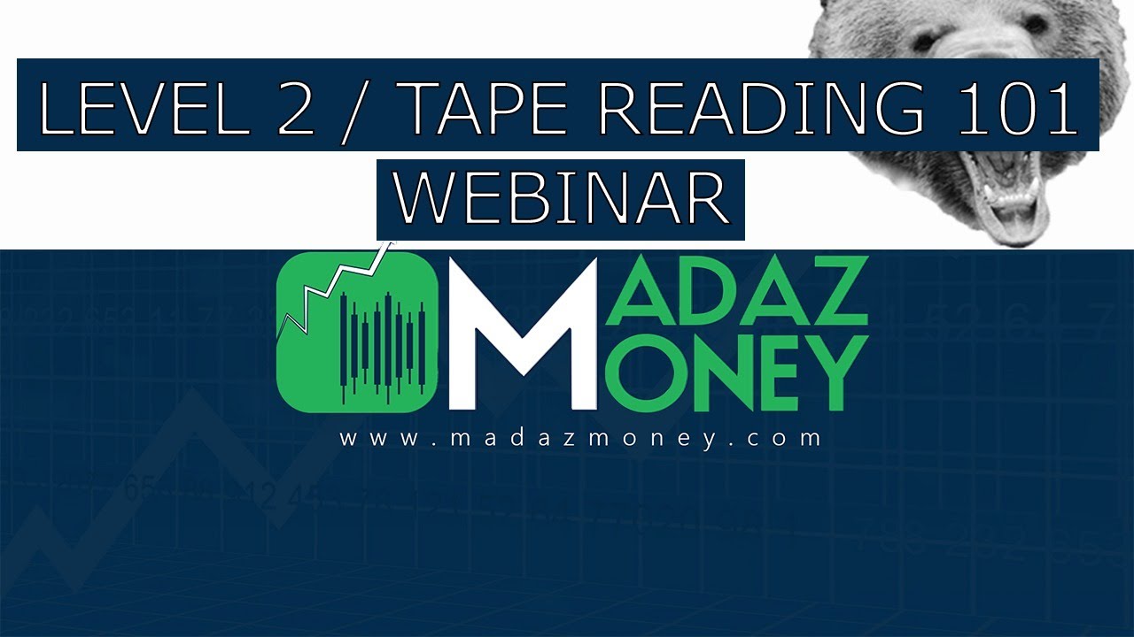 Level 2/Tape reading 101 Webinar
