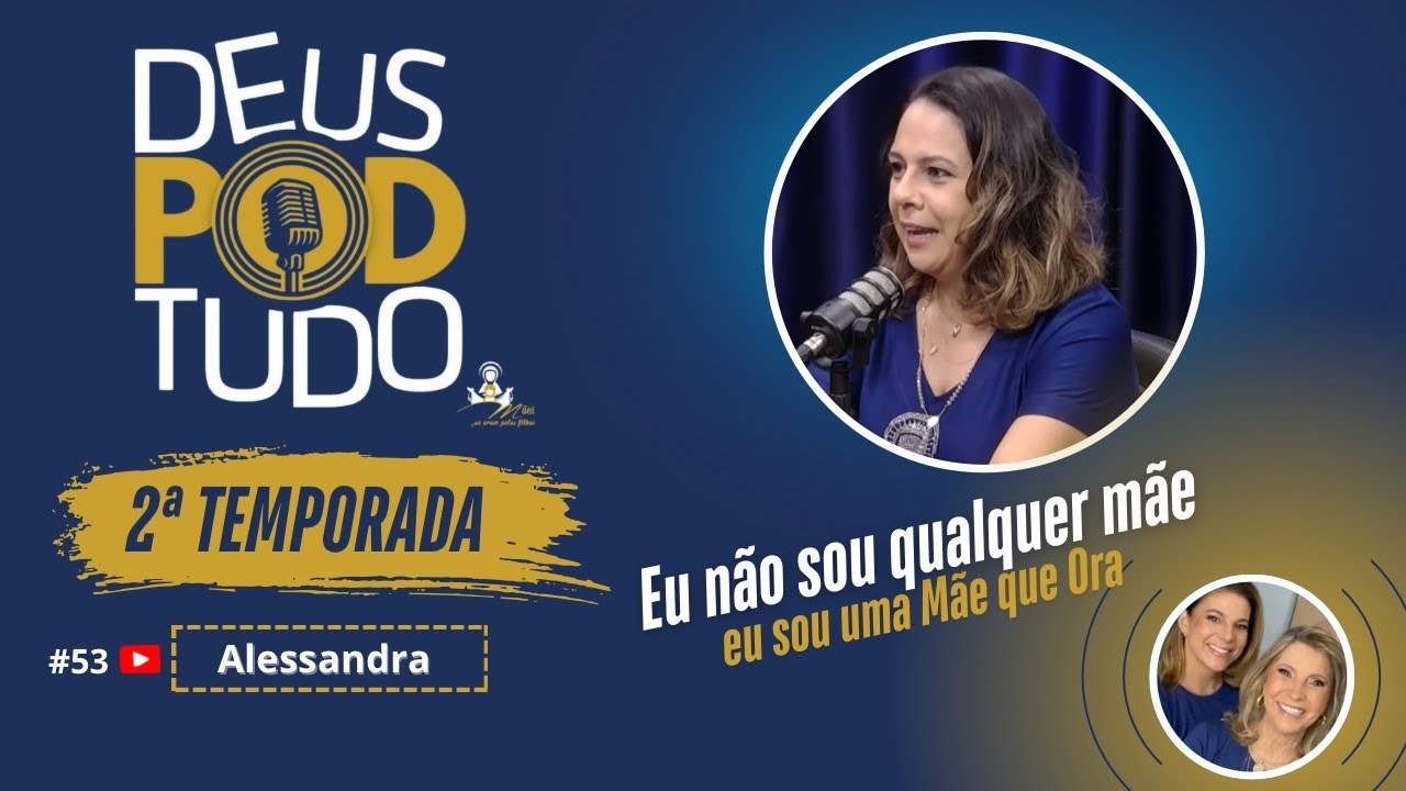 Deus Pod Tudo com Alessandra
