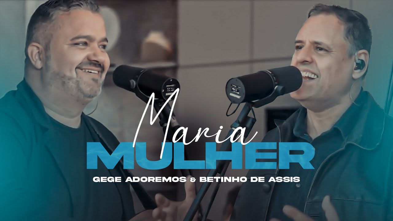 Maria Mulher - Gege Adoremos & Betinho de Assis (Clipe Oficial)