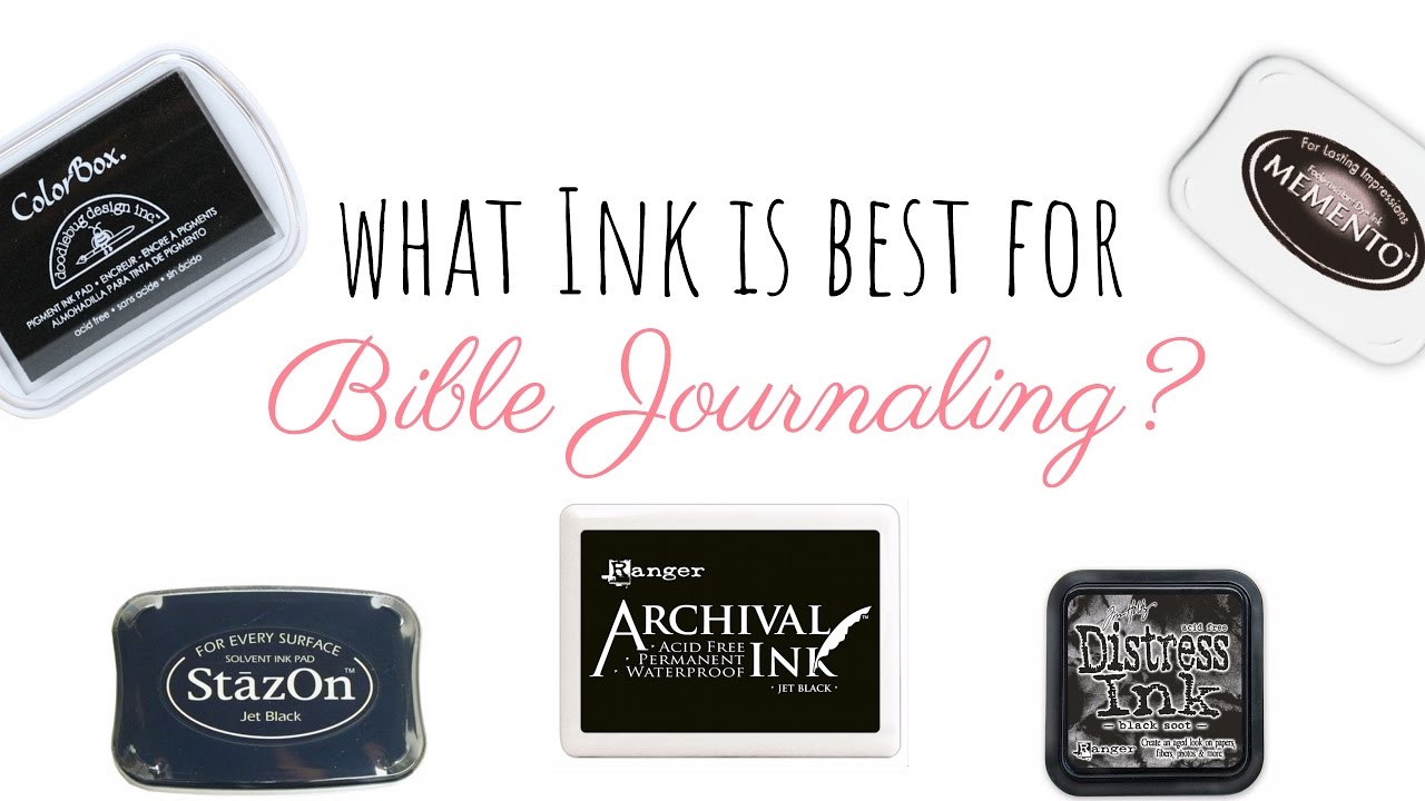 What ink is best for Bible journaling?