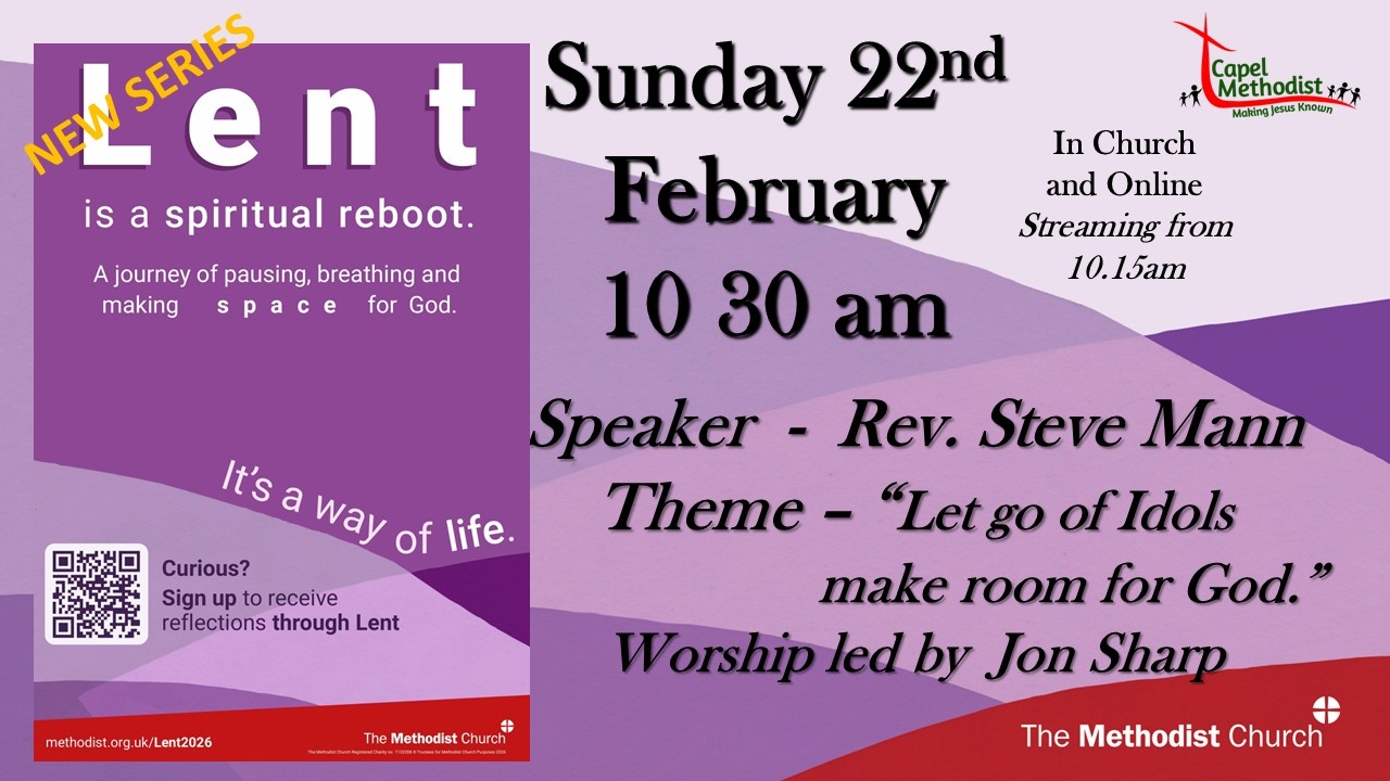 Sunday 22nd February 2026 - Lent -  Let go of Idols make room for God - Rev. Steve Mann