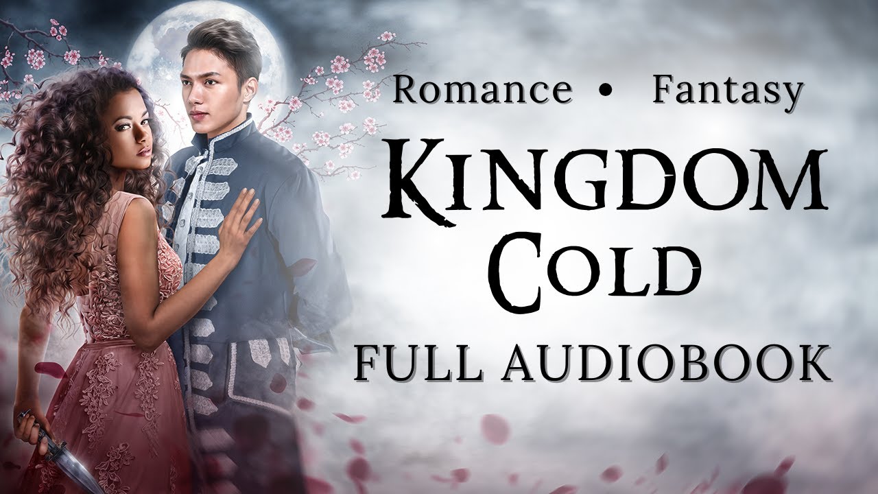 [FULL] KINGDOM COLD |Fantasy Romance | BOOK 1 | AUDIOBOOK by Brittni Chenelle