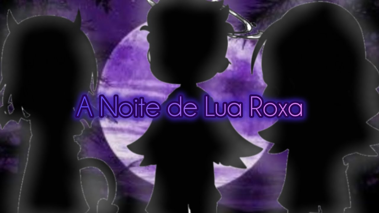 A Noite de Lua Roxa •||Mundo Torajo / MDT||•Stella_StarTuber