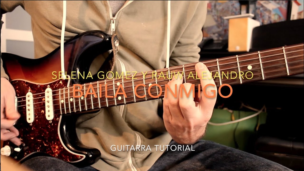 Baila conmigo Selena Gomez Rauw Alejandro guitarra tutorial