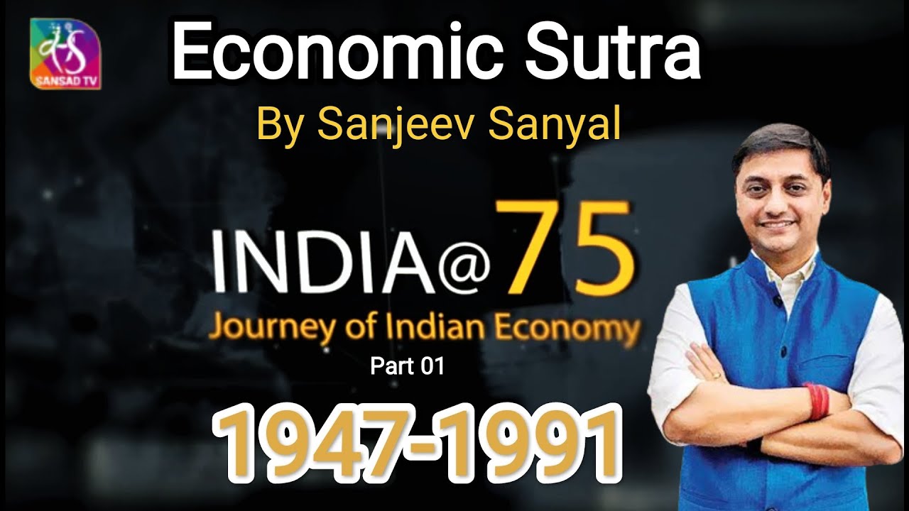 Economic Sutra by Sanjeev Sanyal (Episode 12) - Journey of Indian Economy (Part-01) | 07 Aug, 2022
