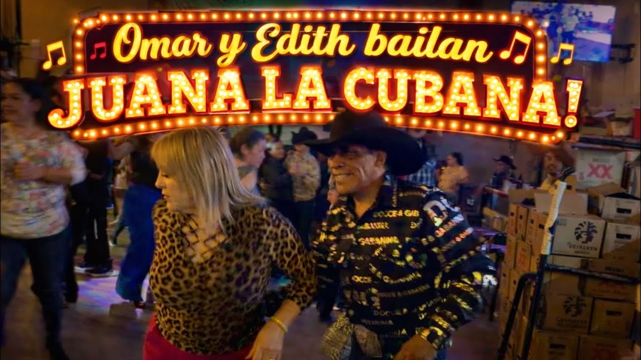 OMAR Y EDITH BAILAN JUANA LA CUBANA