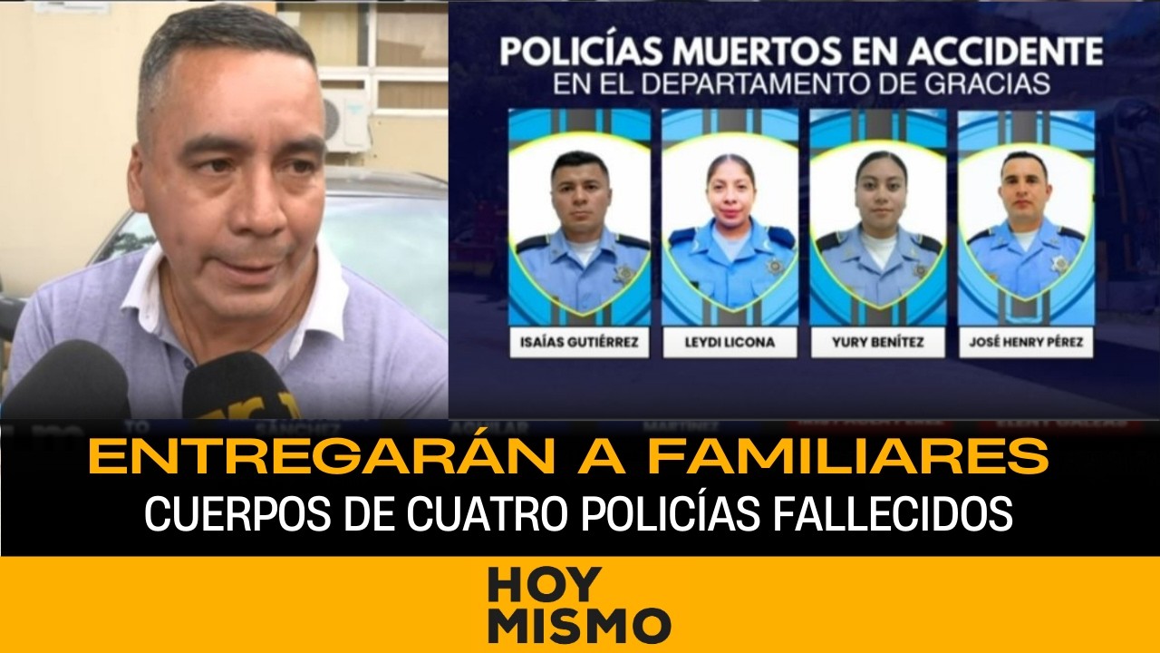 Cuerpos de cuatro policías muertos en accidente serán entregados a sus familiares