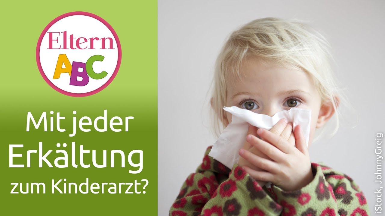 Erkältung: Muss mein Kind mit jeder gleich zum Kinderarzt? | Kleinkind | Eltern ABC | ELTERN