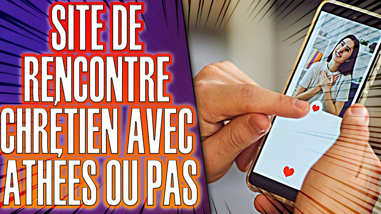 SITE DE RENCONTRE CHRÉTIEN FAUT IL LAISSER LES ATHÉES S'Y INSCRIRE ????