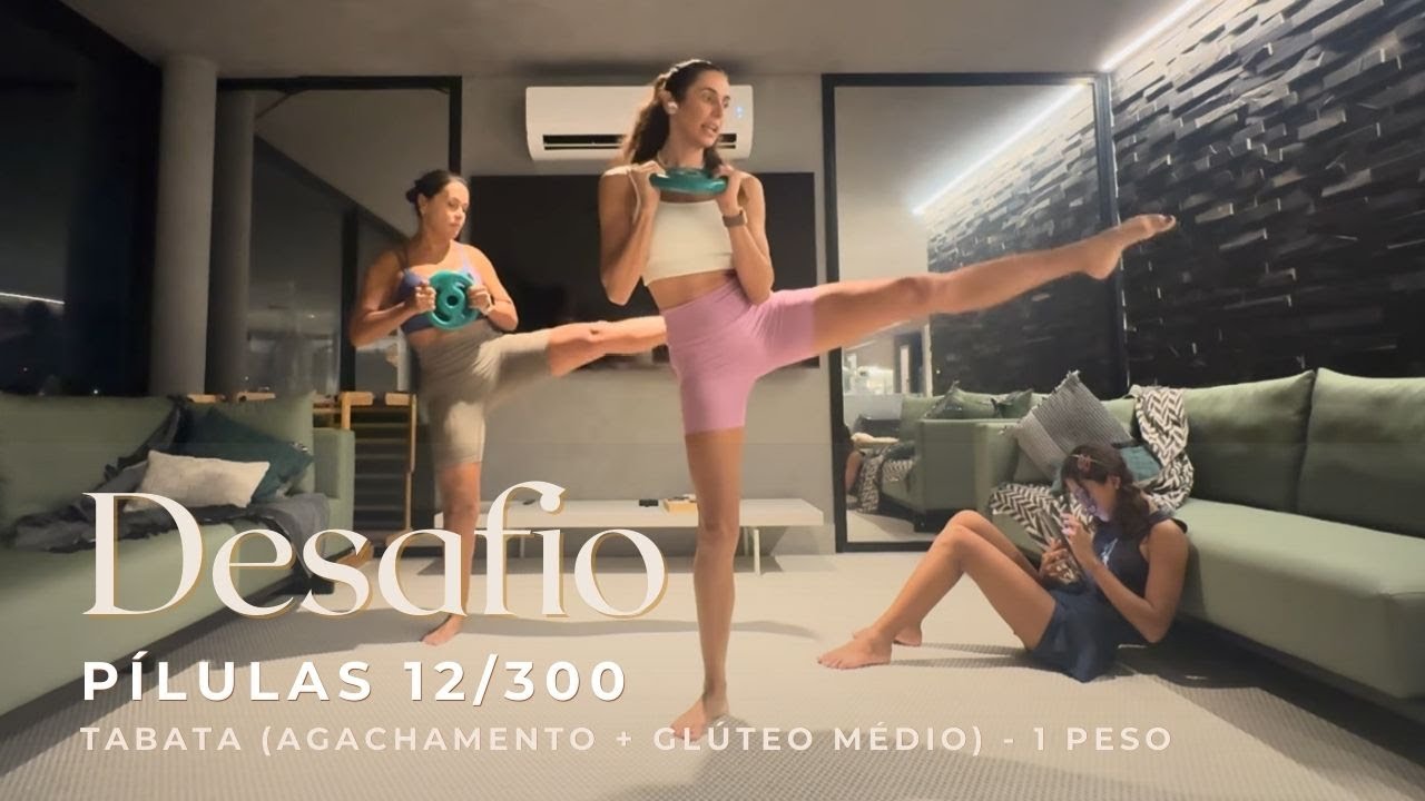 DESAFIO PÍLULAS: 12/300 - Tabata (agachamento + glúteo médio).