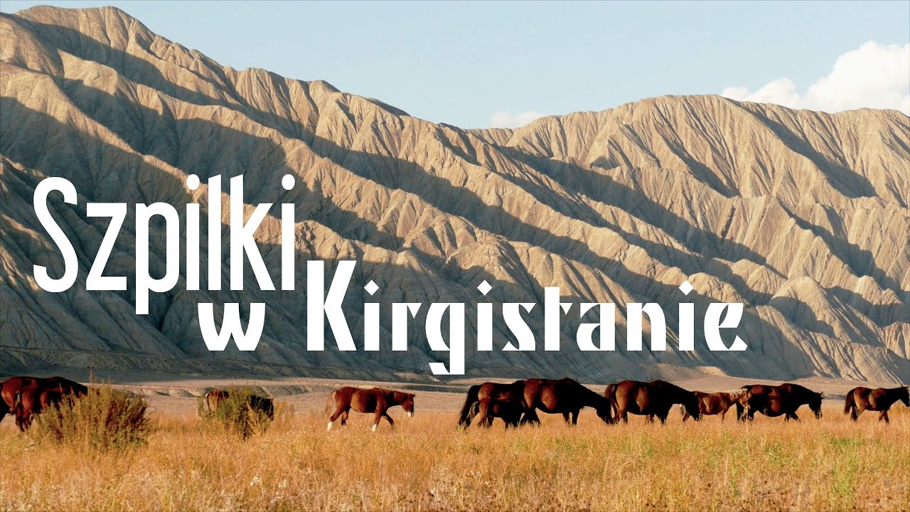 Kirgistan samochodem, czyli Szpilki w kraju konia