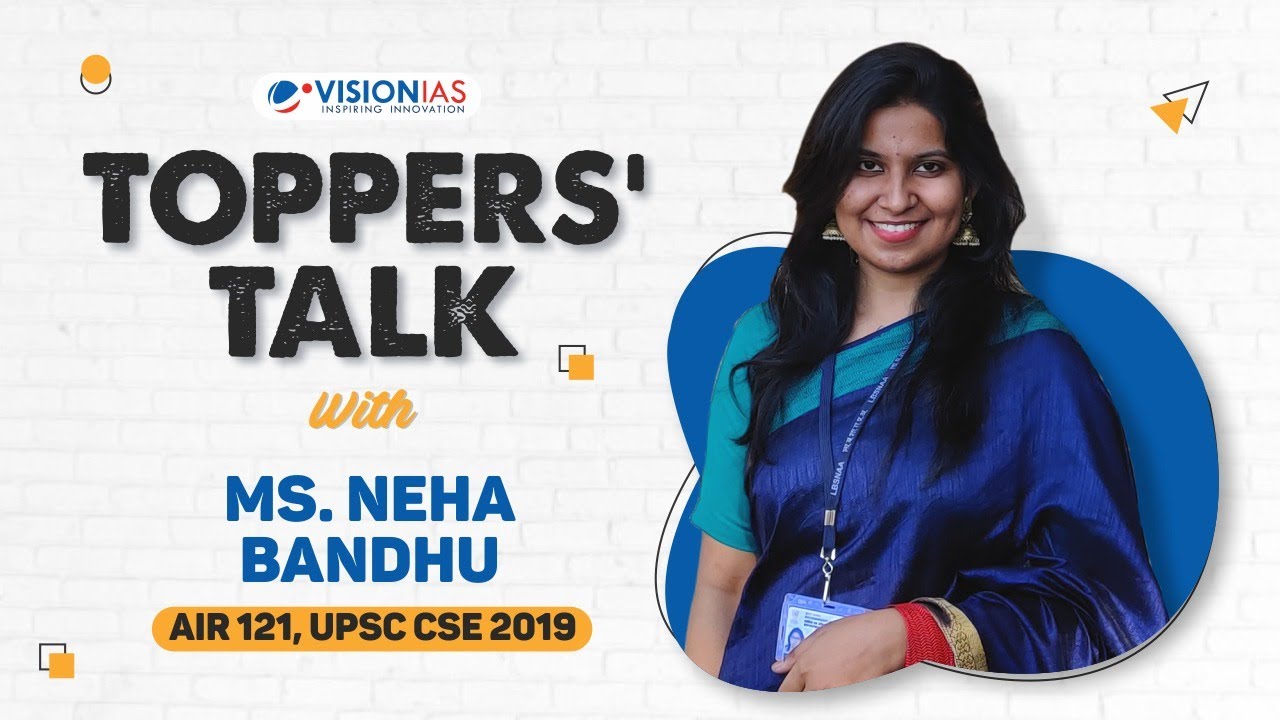 Toppers' Talk with Ms. Neha Bandhu, AIR 121, UPSC CSE 2019