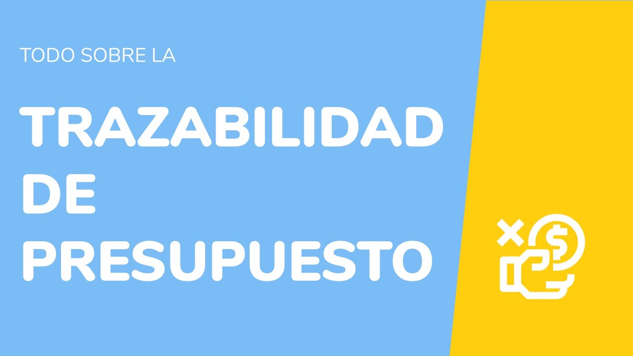 PRESUPUESTOS: TRAZABILIDAD TOTAL