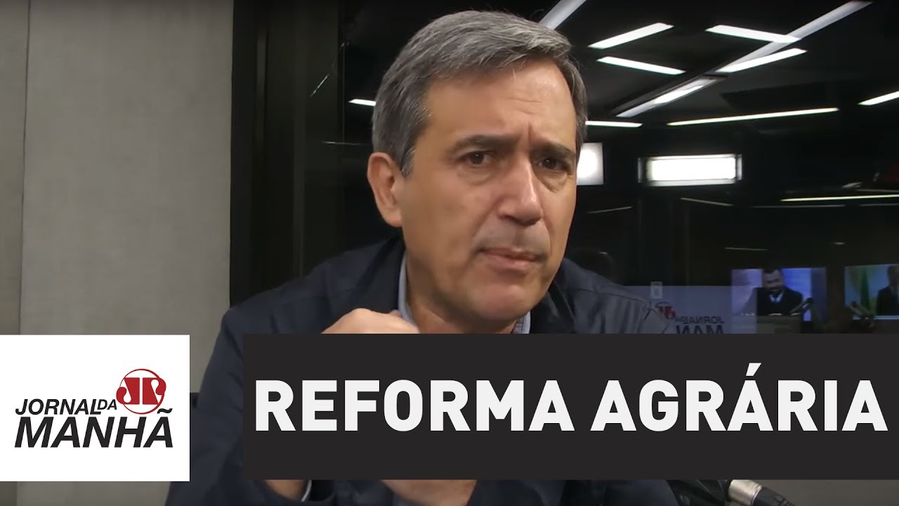 Reforma agrária nunca foi uma bandeira original de esquerda | Marco Antonio Villa