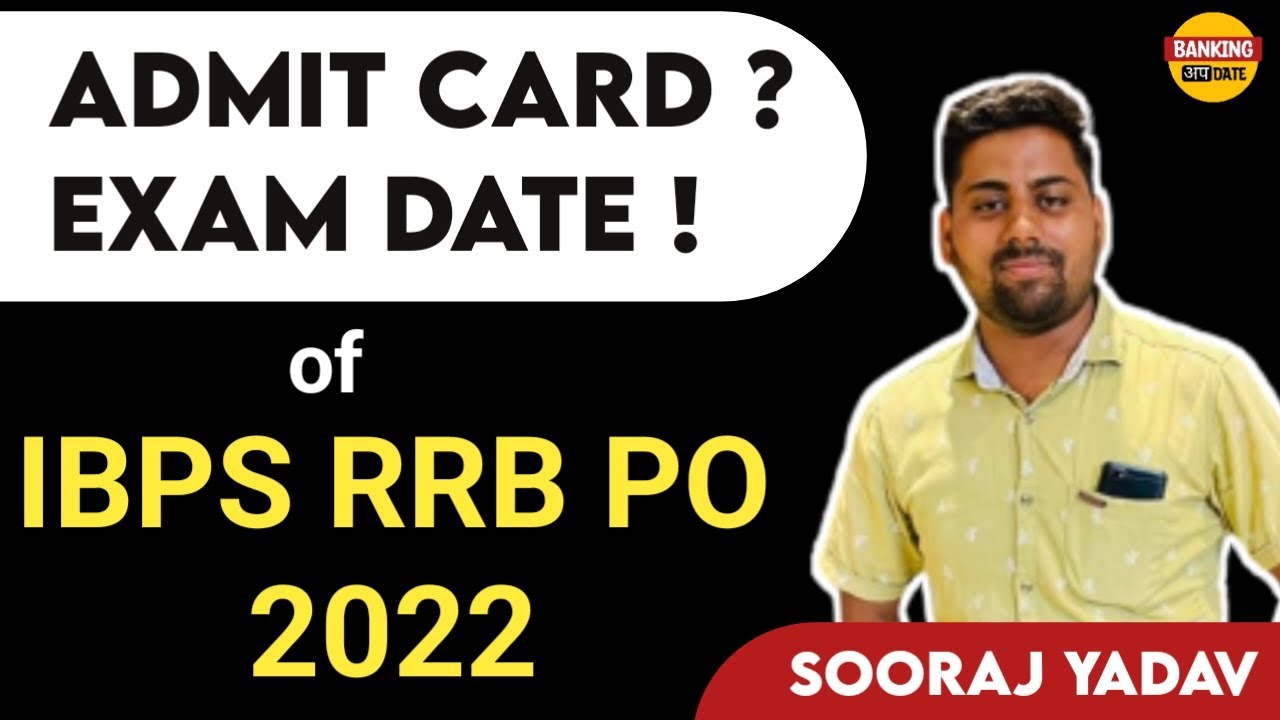 Admit card & Exam Date of IBPS RRB PO 2022