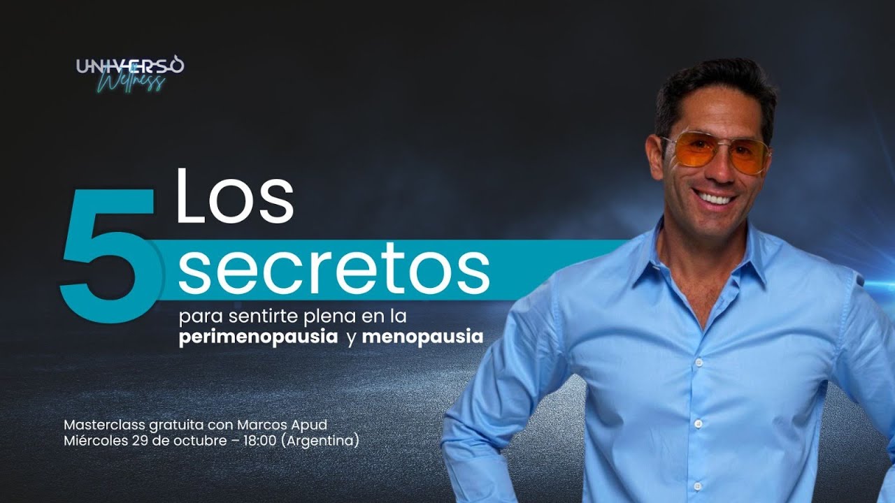 MASTERCLASS 29/10 | LOS 5 SECRETOS PARA SENTIRTE PLENA EN LA MENOPAUSIA