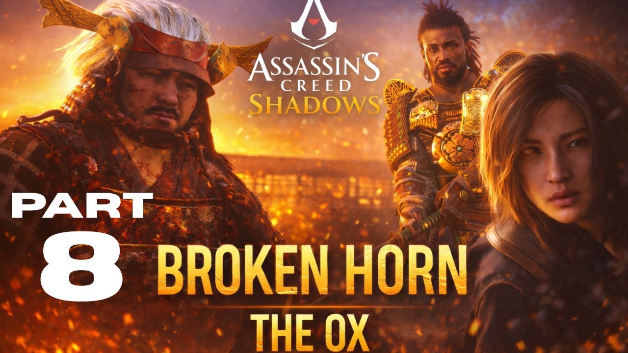 Assassin’s Creed Shadows Part 8 Walkthrough | BROKEN HORN – The Ox | Check Mission Time Stamps
