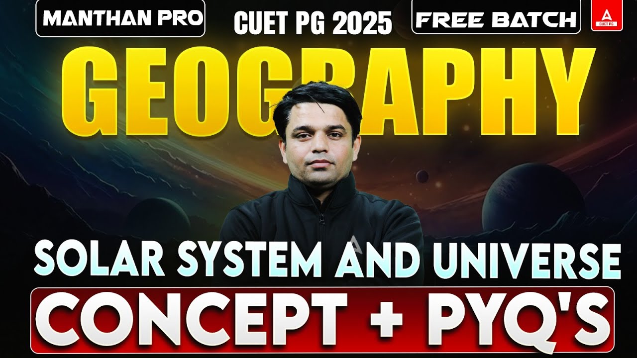 CUET PG 2025 | Solar System and Universe All Concept and PYQ's for CUET PG Geography 2025