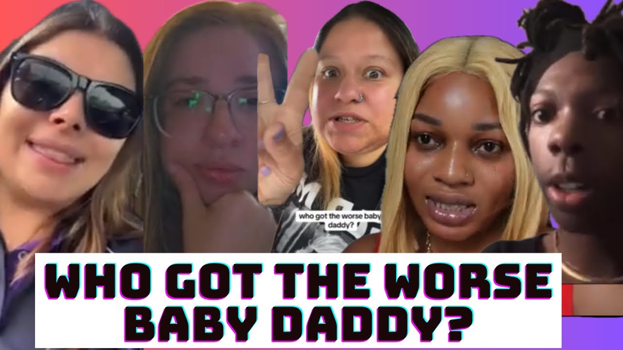 Who Got The Worse Baby Daddy Challenge