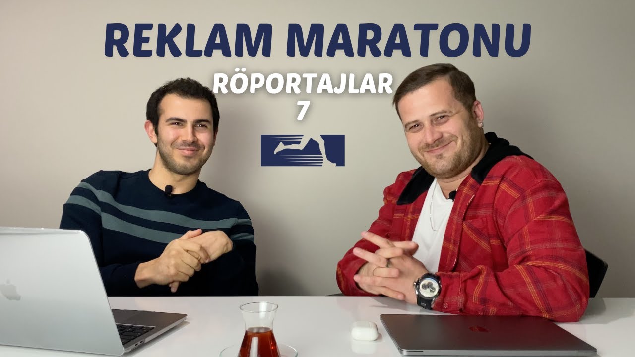 Reklam Maratonu R&ouml;portajlar | B&ouml;l&uuml;m 7