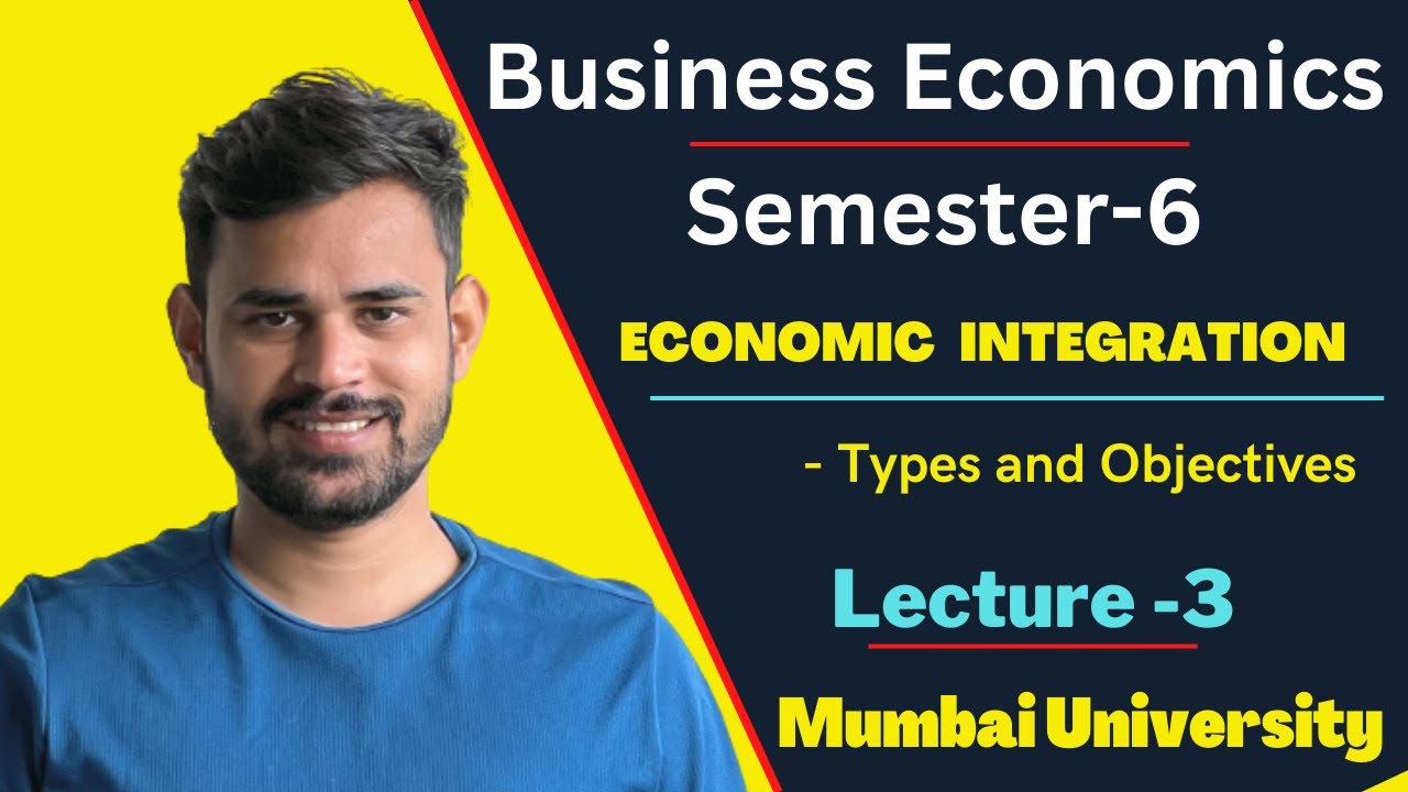 TYBCOM Business Economics Lecture 3 International Economic Integration | Mumbai University