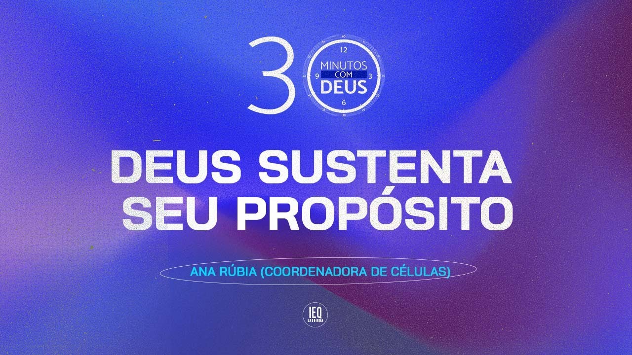 DEUS SUSTENTA SEU PROPÓSITO - Ana Rúbia (COORDENADORA DE CÉLULAS)