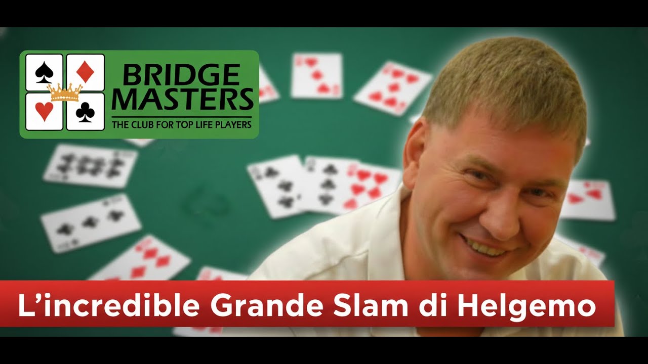 Il Grande Slam impossibile di Helgemo. Giochiamo a bridge con i campioni.