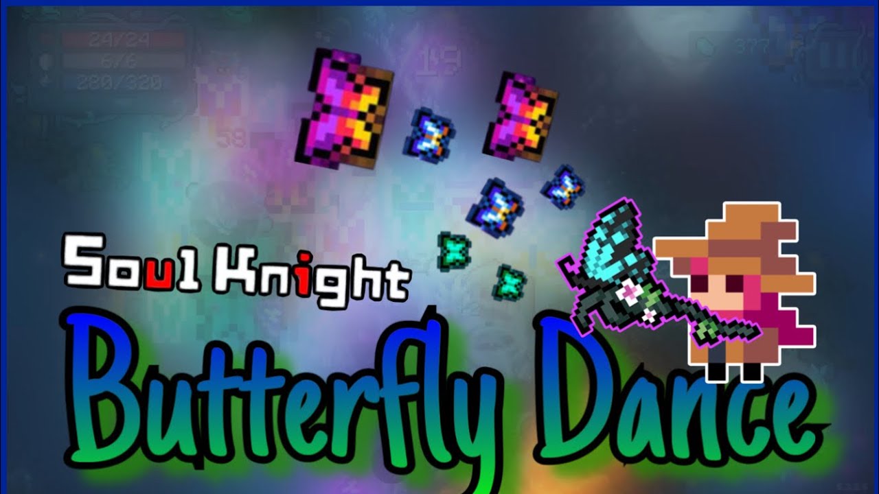 Soul Knight|| Vũ Điệu Bướm thật là nhiều màu sắc 🤩🤩