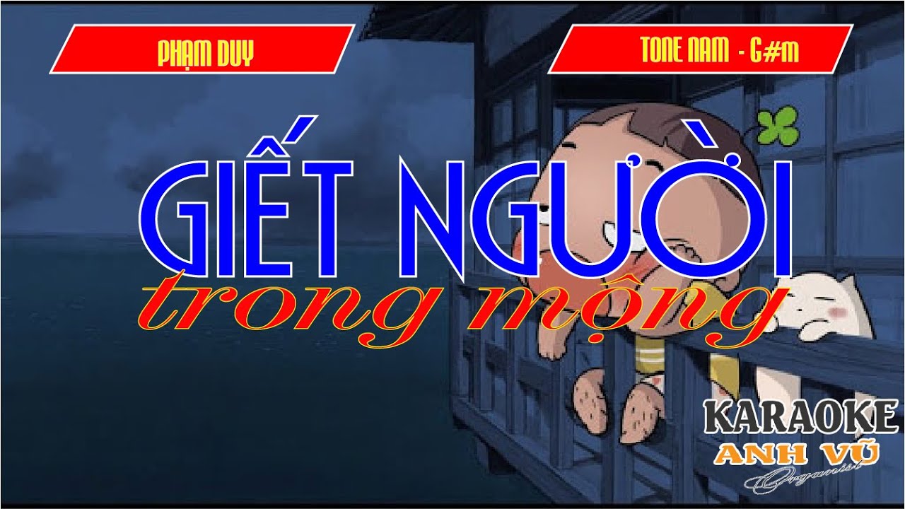 KARAOKE - GIẾT NGƯỜI TRONG MỘNG -  (PHẠM DUY) - TONE NAM (G#m - Sol thăng thứ)