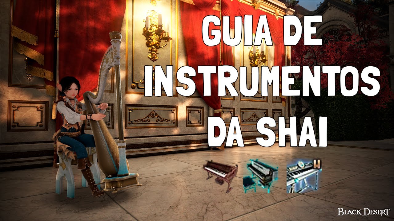 2023 | BLACK DESERT | GUIA COMPLETO DE INSTRUMENTOS DA SHAI - Novato, Florquestra e Marnith