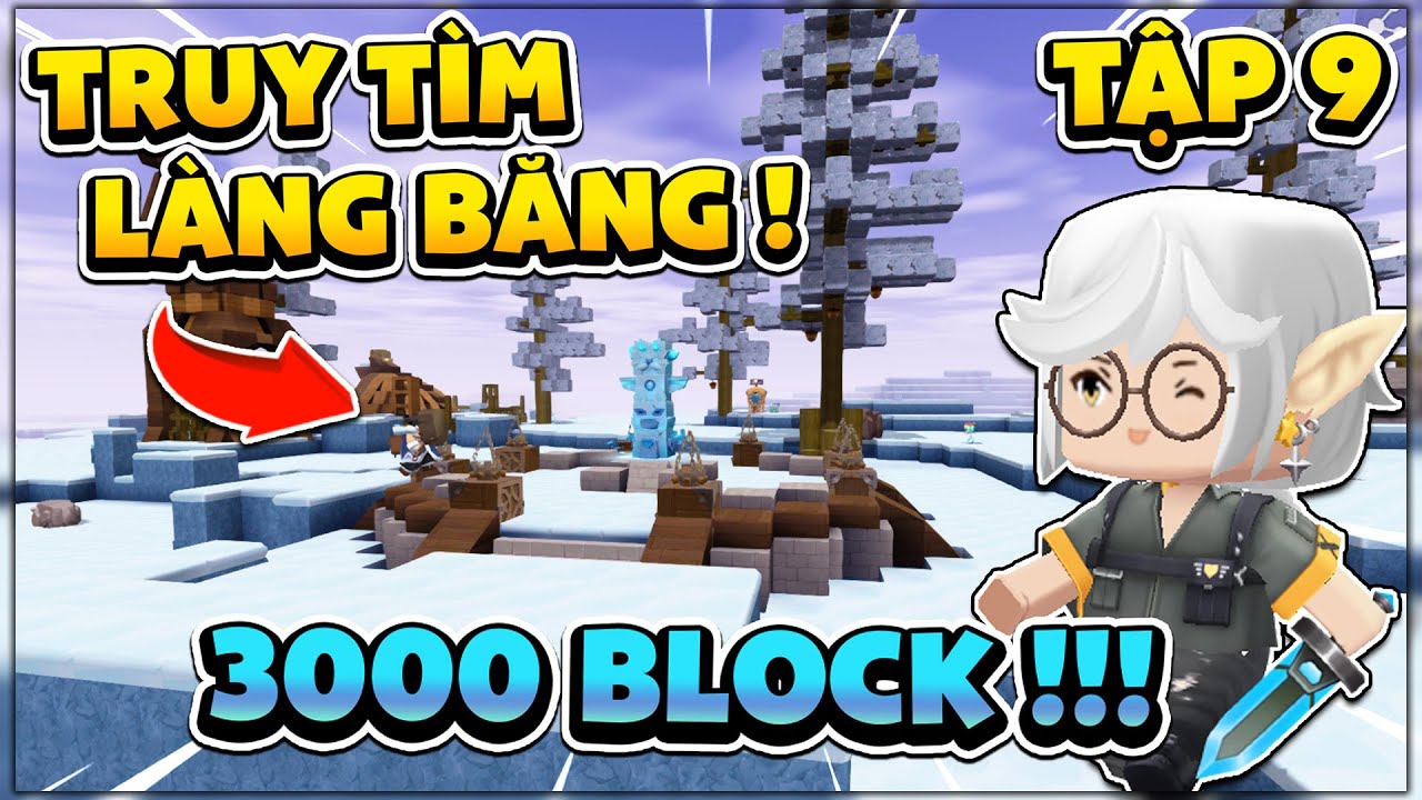 SINH TỒN HƯ KHÔNG - TẬP 9: TRUY TÌM LÀNG BĂNG TUYẾT 3.000 BLOCK ! Vượt Chông Gai !!! #miniworld